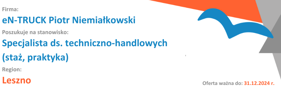 eN-TRUCK Piotr Niemiałkowski poszukuje na stanowisko Specjalista ds. techniczno-handlowych (staż, praktyka)